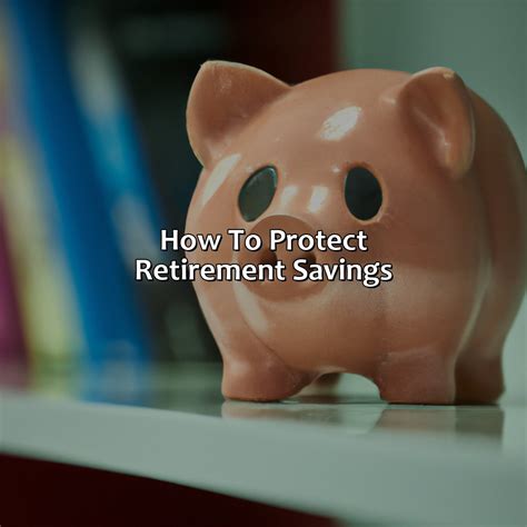 How To Protect Retirement Savings Retire Gen Z