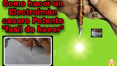 Como Hacer Un Electroiman Potente Y Casero Paso A Paso Javier