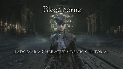 Bloodborne - Lady Maria Character Creation Tutorial - YouTube