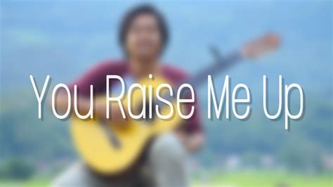 You Raise Me Up Josh Groban Fingerstyle Guitar Youtube