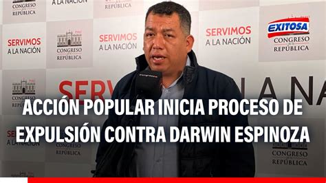 Acci N Popular Inici Proceso De Expulsi N De Darwin Espinoza Vocero