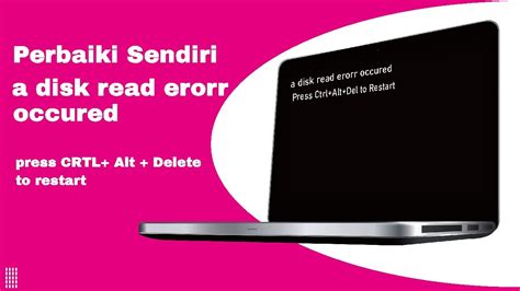 Cara Mengatasi Error Pada Laptop A Disk Read Error Occured Press Ctrl