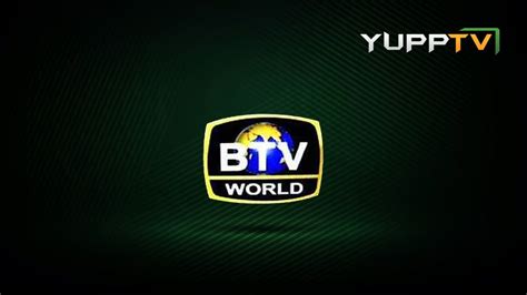 Btv World Online Watch Btv World Live Btv World Ban Live