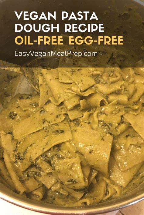 Vegan Pasta Dough Recipe With Oil Free Egg Free Sauce In A Pot