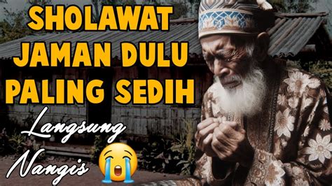 SHOLWAT JAMAN DULU PALING SEDIH SHOLAWAT JAWA WALISONGO SHOLAWAT BURDAH