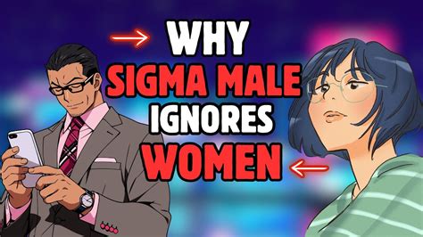 Reasons Why Sigma Males Ignore Women Sigma Males Vs Women Youtube