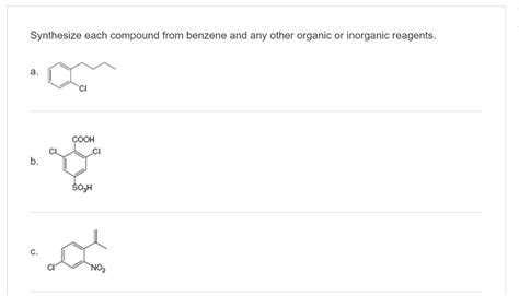 Solved Synthesize Each Compound From Benzene And Any Other Chegg