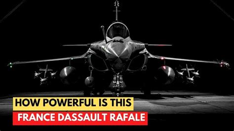 The Most Advanced Fighter Jet In The World The Rafale Youtube