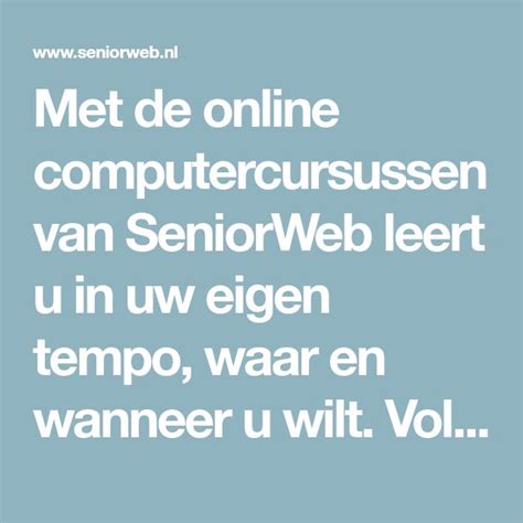 Met De Online Computercursussen Van SeniorWeb Leert U In Uw Eigen Tempo