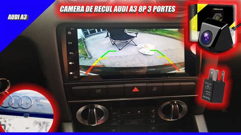 Tuto Installation Cam Ra De Recul Sur Audi A P Portes Youtube