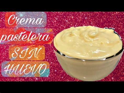 Crema Pasteler Sin Huevo F Cil Y R Pida Mis Pasteles Y M S Sin