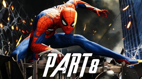 Spider Man PS4 Gameplay Walkthrough Part 8 BEST EPISODE YET Full