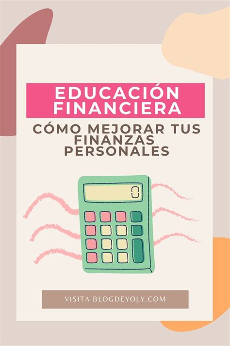 Cómo Mejorar Tus Finanzas Personales En 10 Pasos Artofit