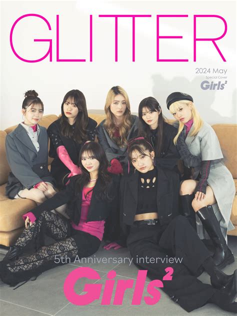 Girls² がweb Special Cover登場！「2ndアルバムリリース、そして5周年ライブへの想い」｜glitter グリッター