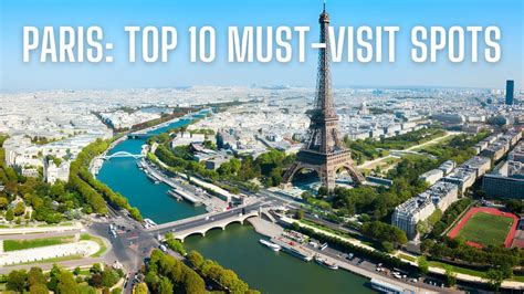 PARIS UNVEILED TOP 10 MUST VISIT SPOTS One Of The Best And Beautiful