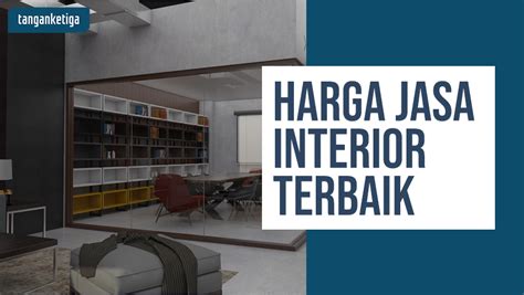 Cari Tahu Harga Jasa Desain Interior Terbaik Di Indonesia