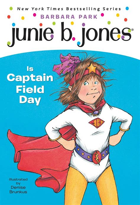 Junie B Jones Junie B Jones Is Captain Field Day