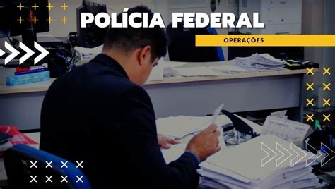 Pf Deflagra Operação Predestinado Para Investigar Irregularidades Em