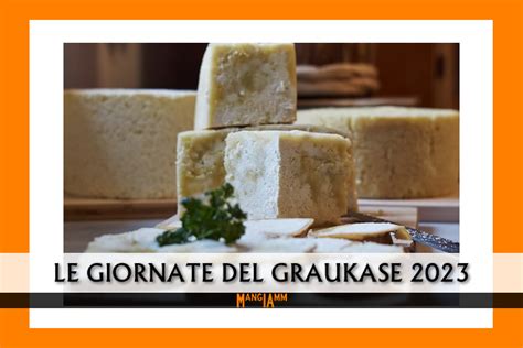 Giornate del Graukäse il formaggio in Valle Aurina Mangiamm Food News