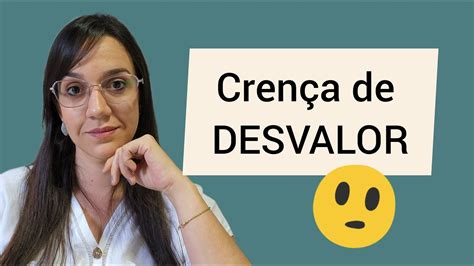 CRENÇA DE DESVALOR Como funciona crenças desvalor YouTube