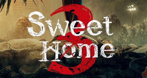 Sweet Home Season 3 Gets July Premiere Date