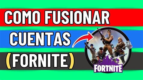 Como Fusionar Cuentas De Fortnite Youtube