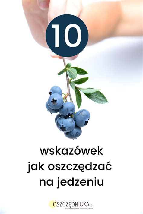 Wskaz Wek Jak Oszcz Dza Na Jedzeniu Artofit