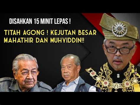 AGONG TITAH Kejutan Besar Mahathir Dan Muhyiddin YouTube