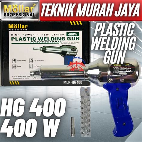 Jual MOLLAR HG Hot Gun Las Plastik Heat Gun W Plastic Welding Gun Shopee Indonesia