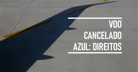 Voo Cancelado Azul Linhas A Reas Como Resolver