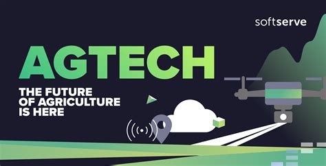 Agtech The Future Of Agriculture Is Here Softserve