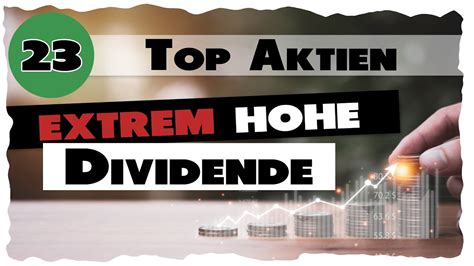 Top Aktien Mit Extrem Hoher Dividende YouTube