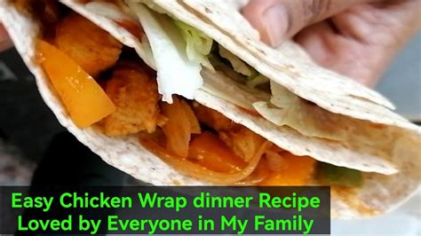 Easy Dinner Ideas Tortilla Chicken Wrap Simple Recipe Leftover