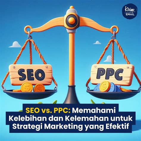 Seo Vs Ppc Memahami Kelebihan Dan Kelemahan Untuk Strategi Marketing