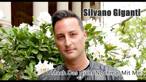 Silvano Giganti Mach Das Nicht Nochmal Mit Mir Fan Video Youtube