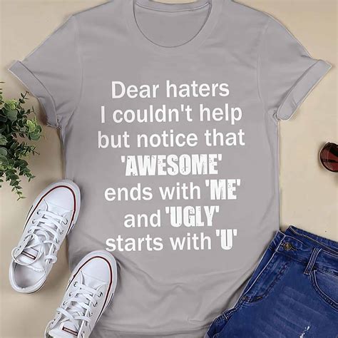 Dear Haters I Couldnt Help But Notice That Awesome Shirt Nouvette