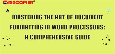 Mastering The Art Of Document Formatting In Word Processors A