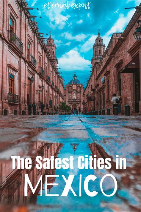 13 Safest Cities In Mexico And Some That Aren T 2023 Updated List