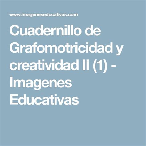 Cuadernillo De Grafomotricidad Y Creatividad Ii 1 Imagenes Educativas Grafomotricidad