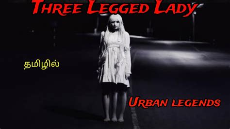 Three Legged Lady Urban Legends Story Tamil Mrsenior Ab Youtube