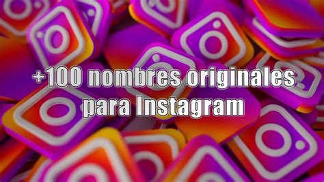 100 Nombres Para Instagram Originales Y Divertidos