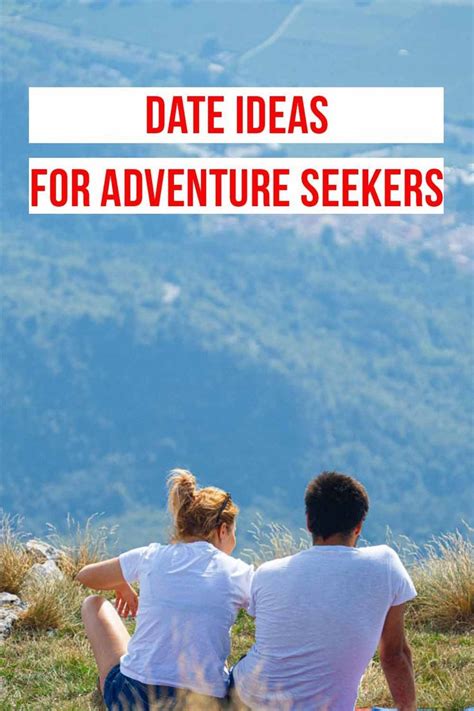 Adventurous Date Ideas Date Activities Activities For Kids Great Date