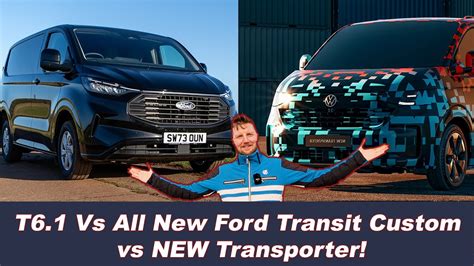 Battle Of The Vans New Ford Transit Custom Vs New Transporter T Vs T