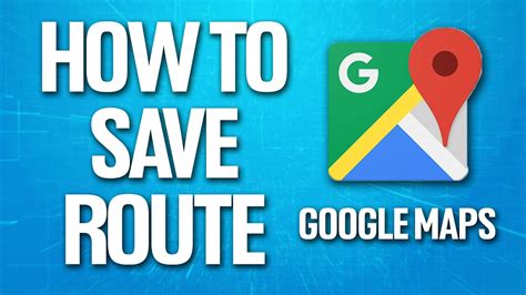 How To Save A Route On Google Maps Tutorial YouTube