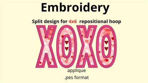 Xoxo Valentines Day Applique Embroidery Design Split For Repositional Hoop Hooping 4x4 4x6 Hoop