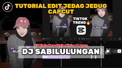 Tutorial Edit Jedag Jedug Capcut Dj Sabilulungan Jj New Style Miring