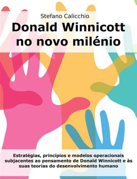 Donald Winnicott no novo milénio Estratégias princípios e modelos