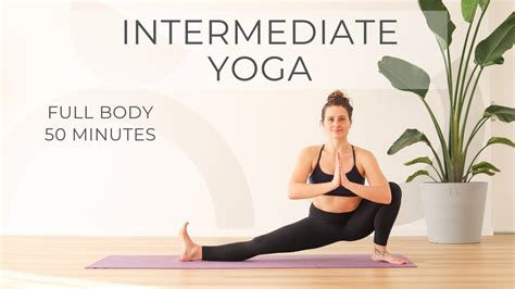 50 Min Intermediate Yoga Flow Full Body Intermediate Vinyasa Practice