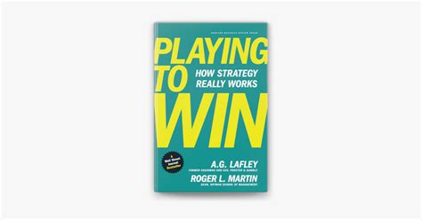 Playing To Win The Must Read Book For Developing Winning Business Strategy