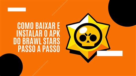 Como Baixar E Instalar O APK Do Brawl Stars Passo A Passo